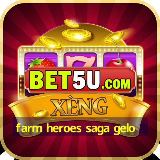 farm heroes saga gelo